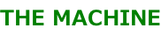THE MACHINE