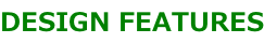 DESIGN FEATURES